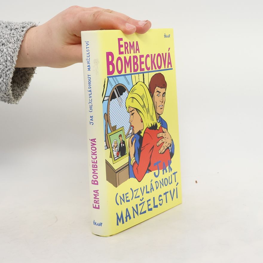 Erma Bombeck Jak (ne)zvládnout manželství