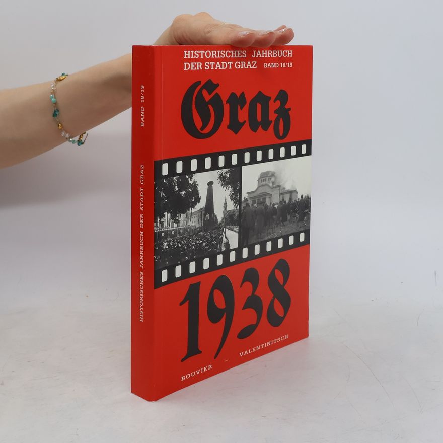 Friedrich Bouvier Historisches Jahrbuch der Stadt Graz, Band 18/19: Graz 1938