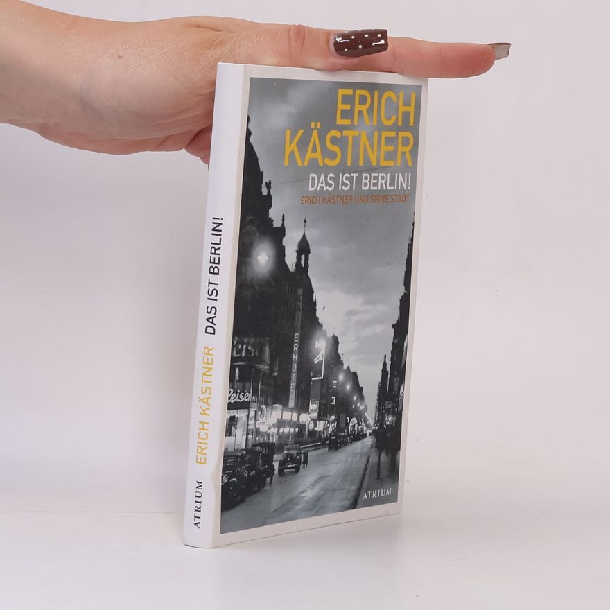 Erich Kästner Das ist Berlin!