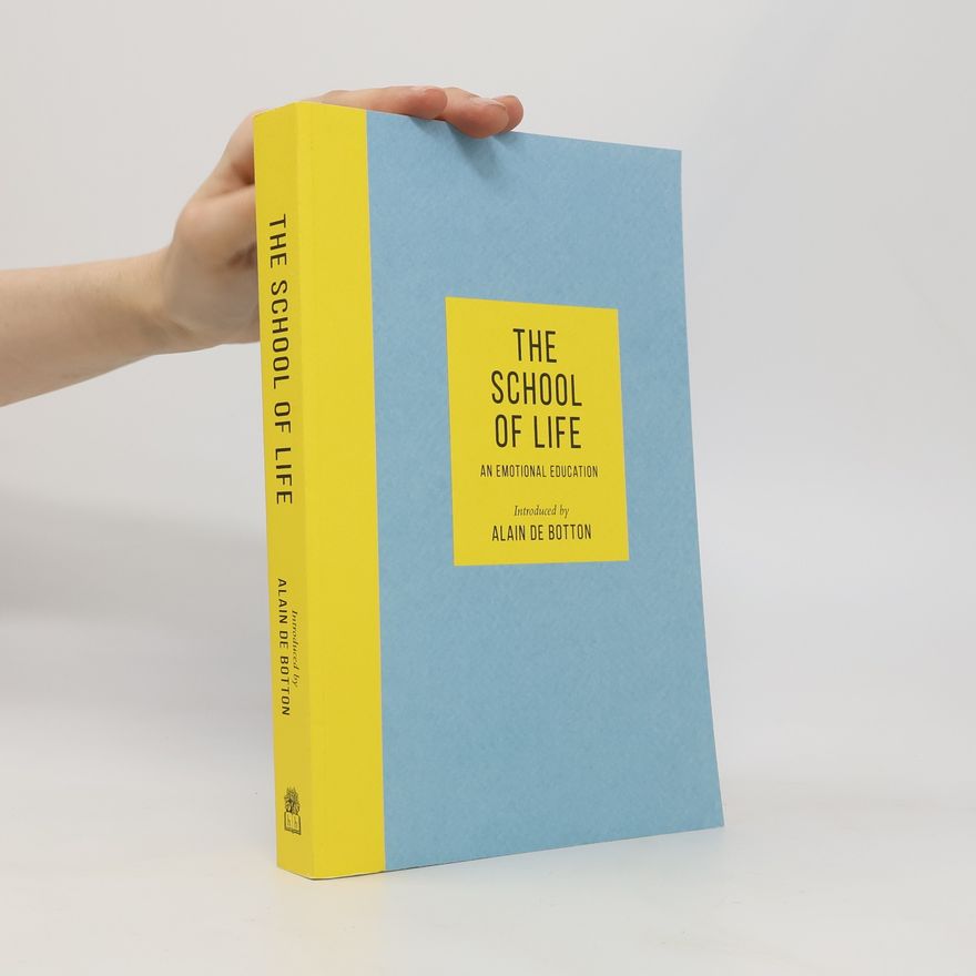 Alain de Botton The School of Life : An emotional Education