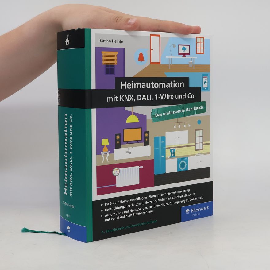 Stefan Heinle Heimautomation mit KNX, DALI, 1-Wire und Co.