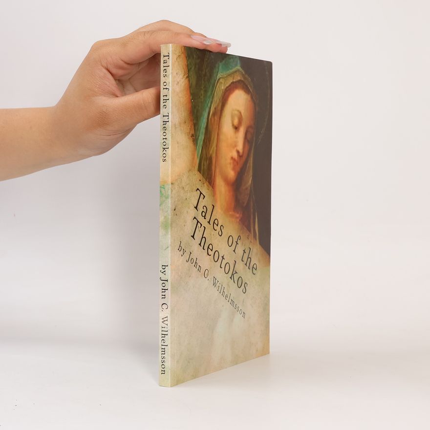 John C. Wilhelmsson Tales of the Theotokos