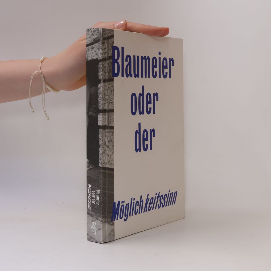 Alfons Römer-Tesar Blaumeier oder Der Möglichkeitssinn