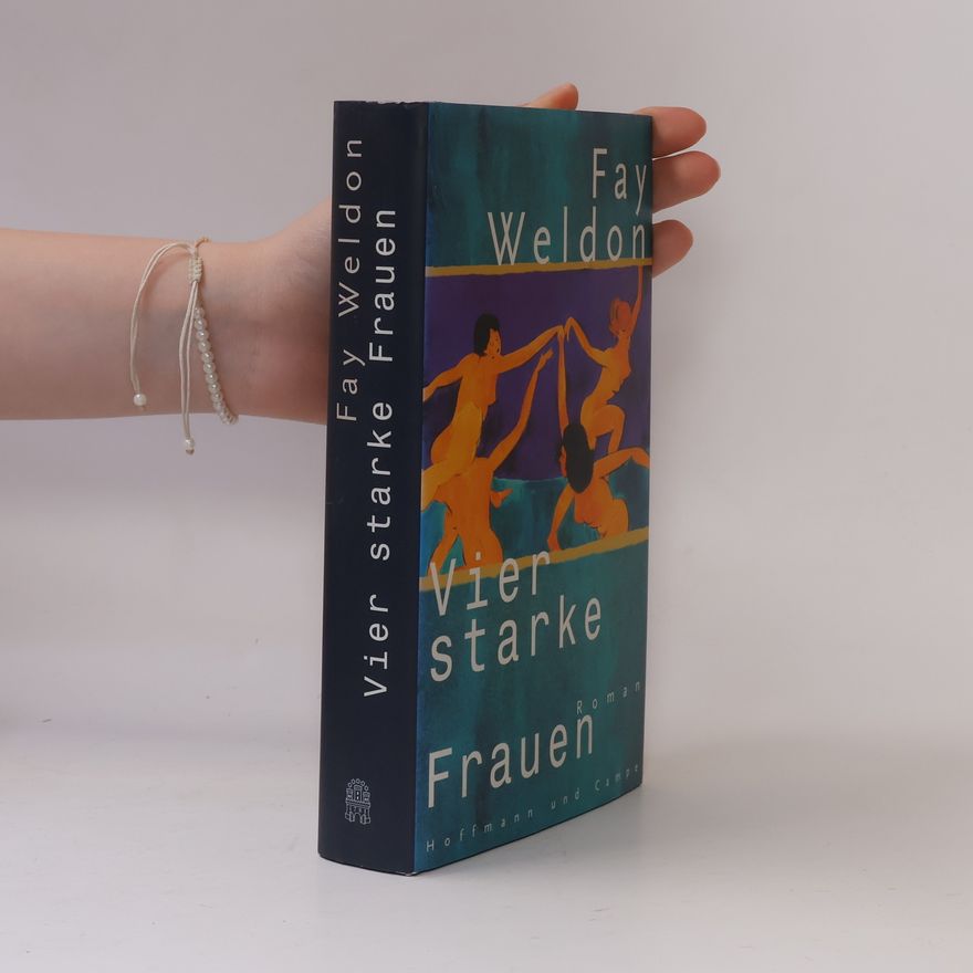 Fay Weldon Vier starke Frauen
