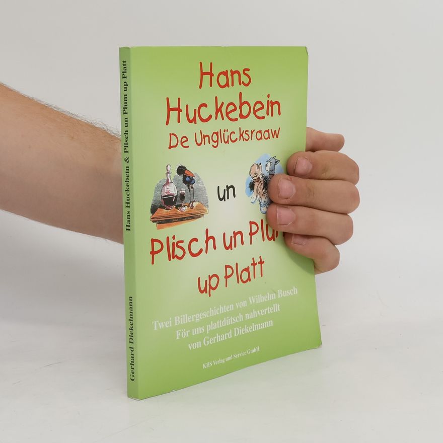 Gerhard Diekelmann Hans Huckebein de Unglücksraaw un Plisch un Plum up platt