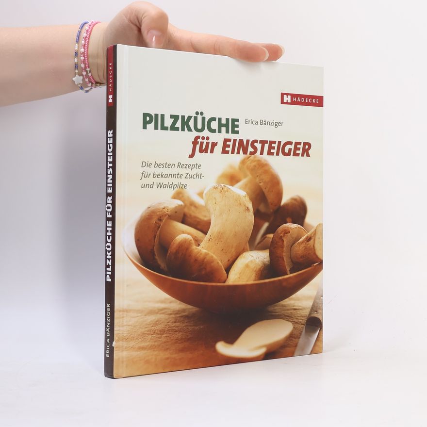 Erica Bänziger Pilzküche für Einsteiger