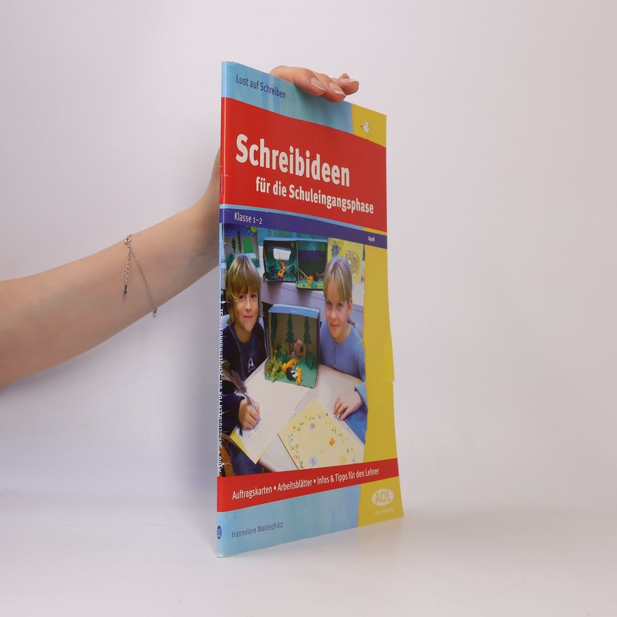 Hannelore Waldschütz Lust auf Schreiben: Schreibideen für die Schuleingangsphase