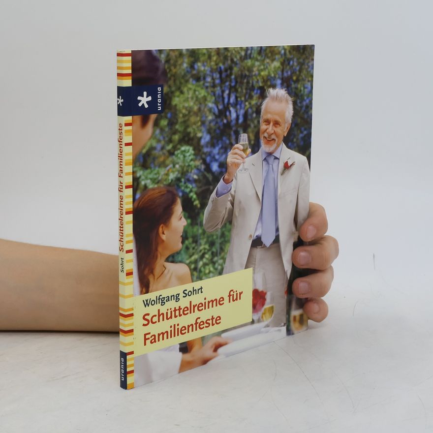 Wolfgang Sohrt Schüttelreime für Familienfeste