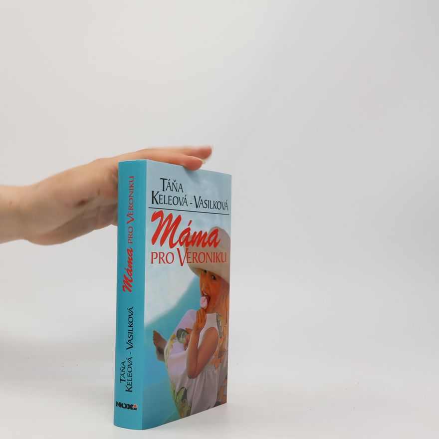Táňa Keleová-Vasilková Máma pro Veroniku