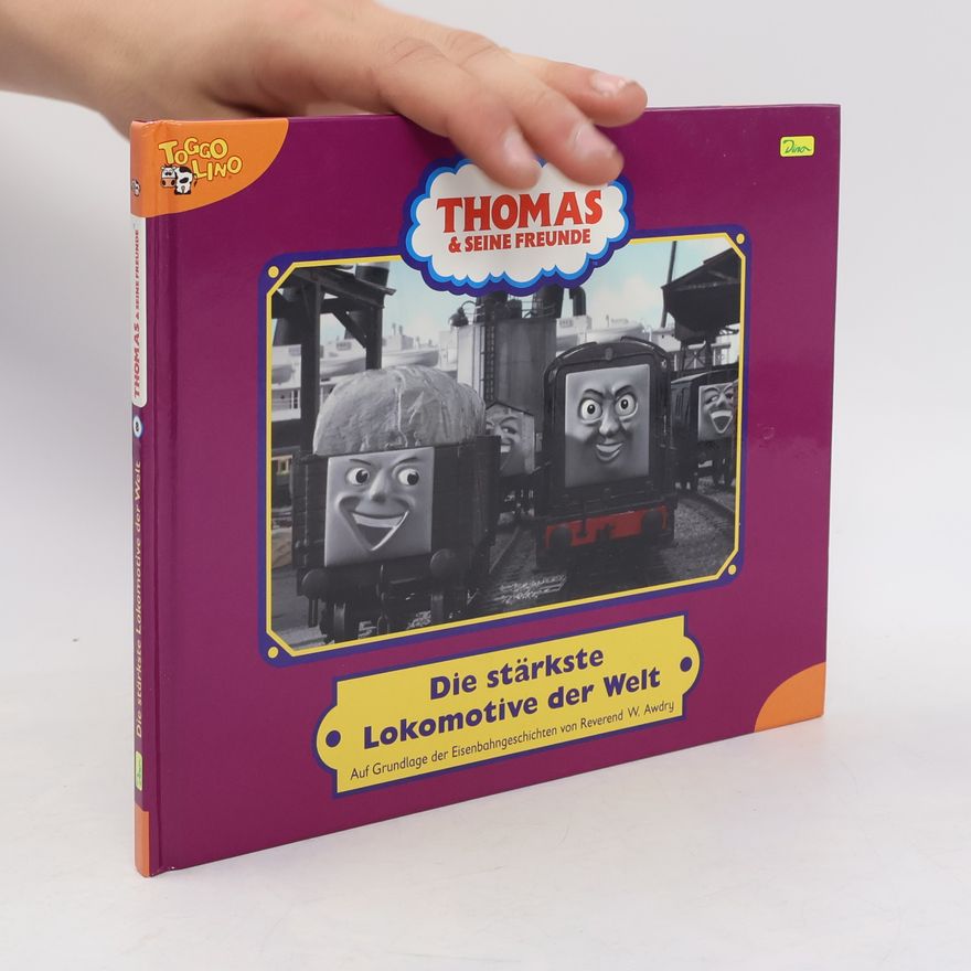 Wilbert Awdry Die stärkste Lokomotive der Welt. Die stärkste Lokomotive der Welt