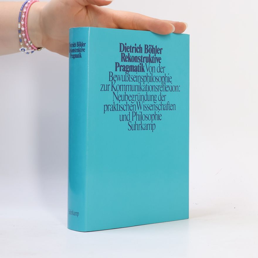 Dietrich Böhler Rekonstruktive Pragmatik