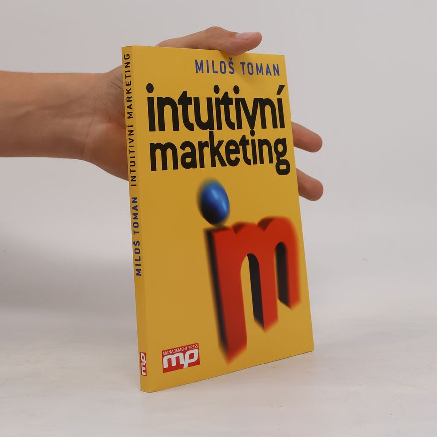 Miloš Toman Intuitivní marketing