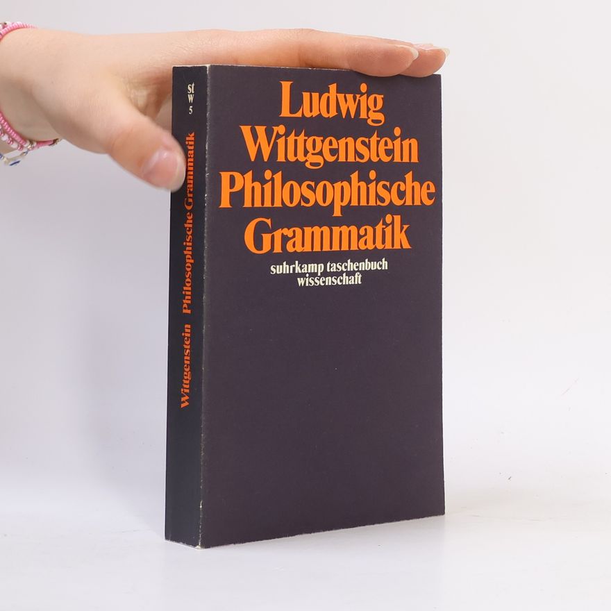 Ludwig Wittgenstein Philosophische Grammatik