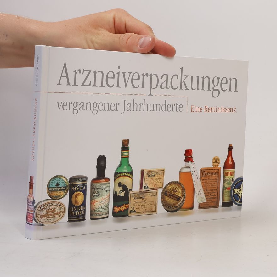 Autorenkollektiv Arzneiverpackungen vergangener. Eine Reminiszenz