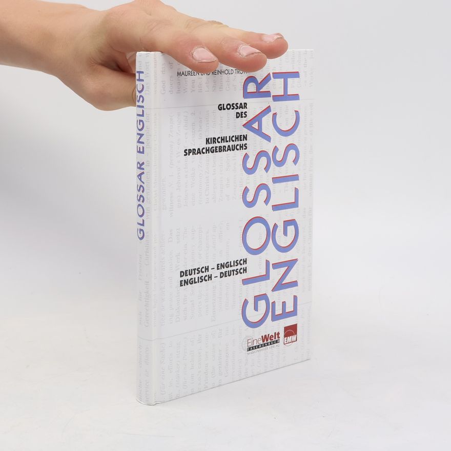 Maureen Trott Glossar des kirchlichen Sprachgebrauchs. Deutsh-Englisch/Englisch-Deutsch