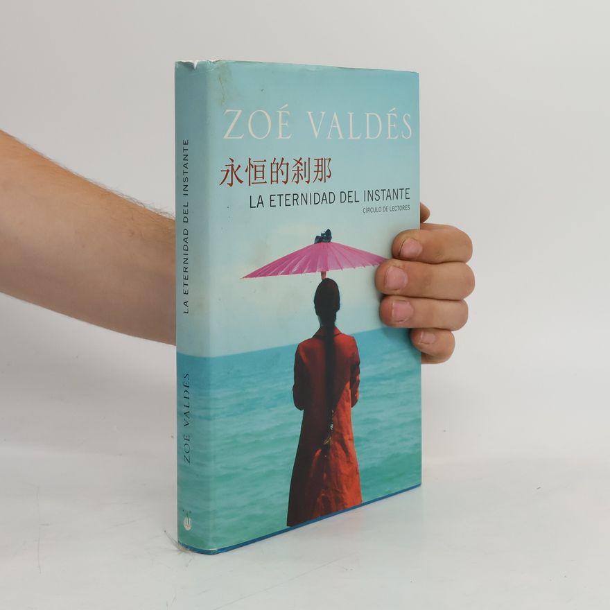 Zoé Valdés La eternidad del instante