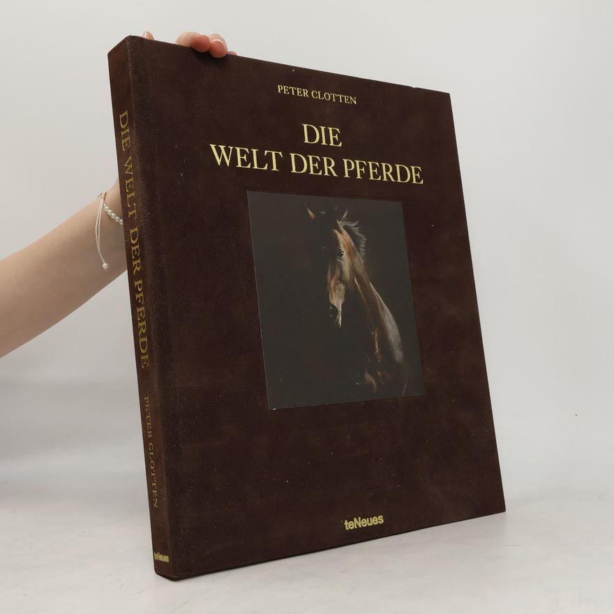 Peter Clotten Die Welt der Pferde, Deutsche Ausgabe
