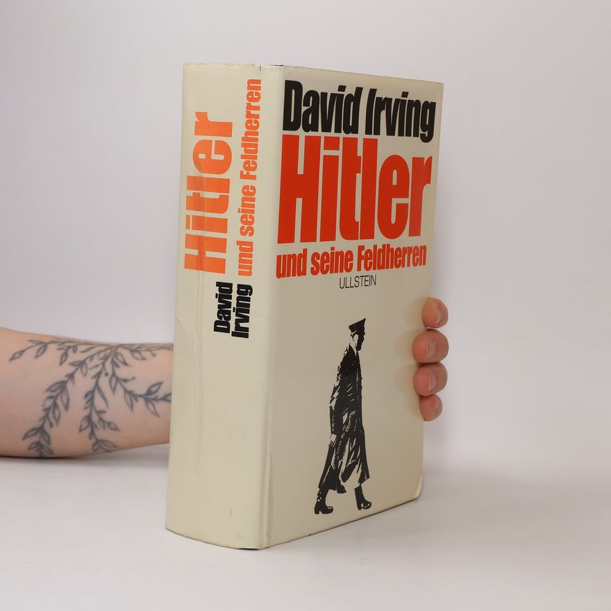 David Irving Hitler und seine Feldherren