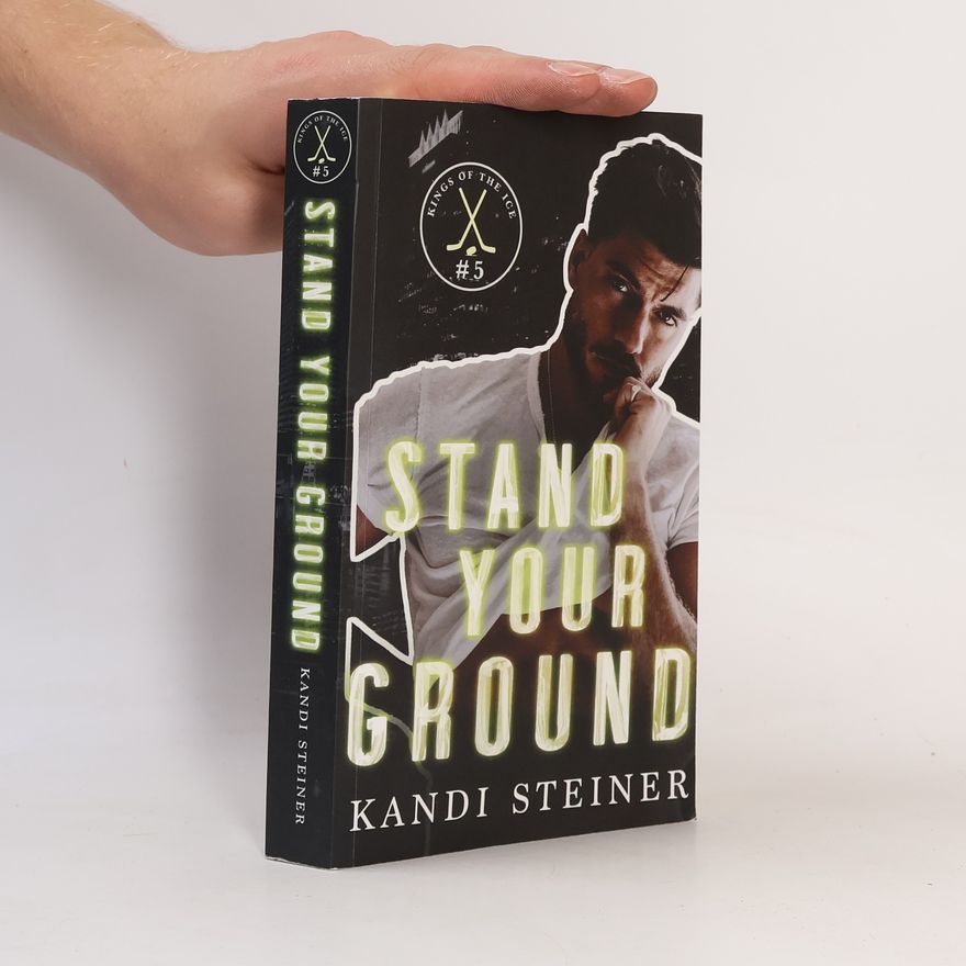 Kandi Steiner Stand Your Ground (Kings of the Ice)