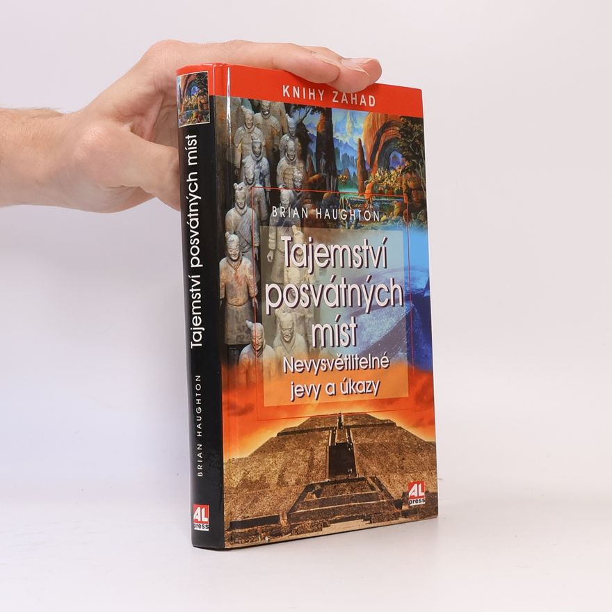 Brian Haughton Tajemství posvátných míst. Nevysvětlitelné jevy a úkazy