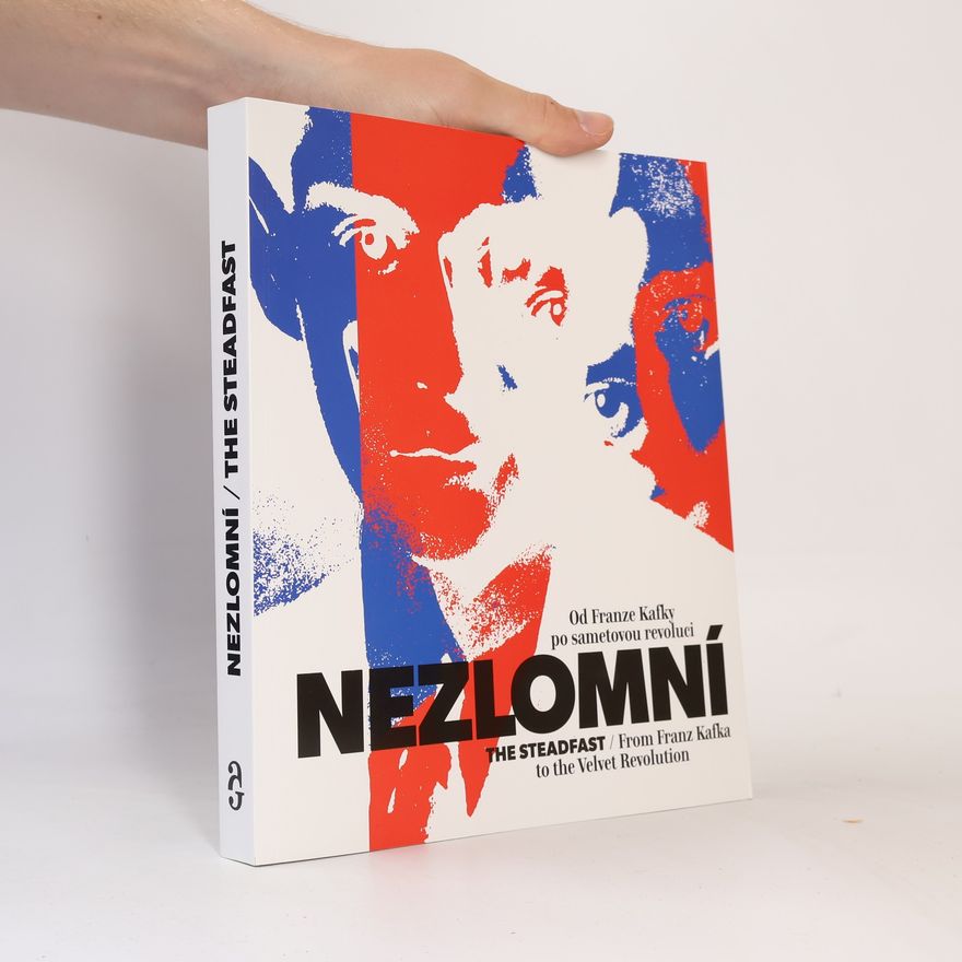 Autorenkollektiv Nezlomní. Od Franze Kafky po sametovou revoluci