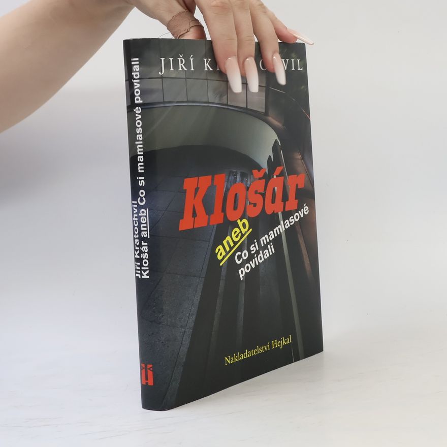 Jiří Kratochvil Klošár aneb Co si mamlasové povídali