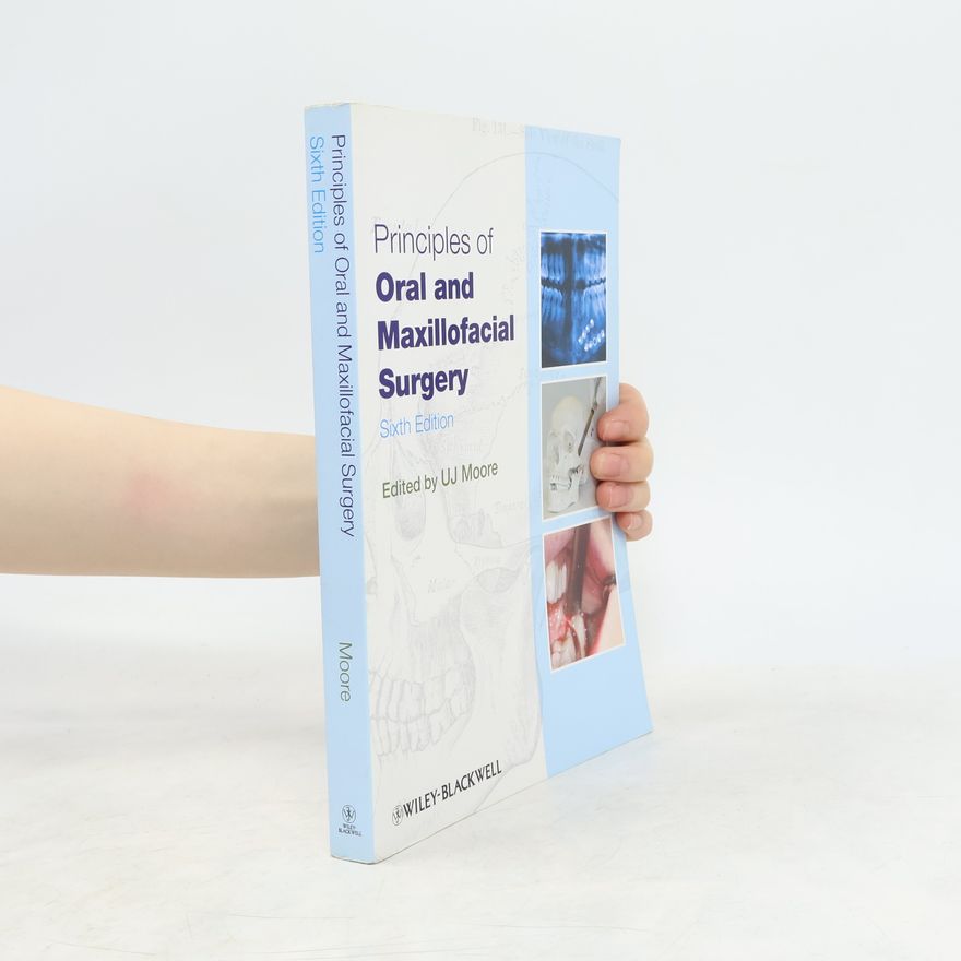 U. J. Moore Principles of Oral and Maxillofacial Surgery
