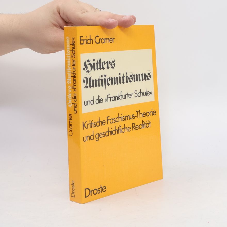 Erich Cramer Hitlers Antisemitismus und die Frankfurter Schule