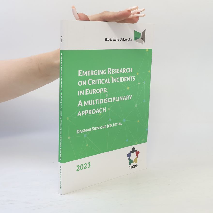 Dagmar Sieglová Emerging research on critical incidents in Europe : a multidisciplinary approach