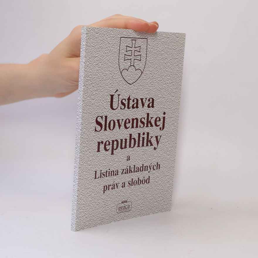 Collectif d'auteurs Ústava Slovenskej republiky a Listina základných práv a slobôd