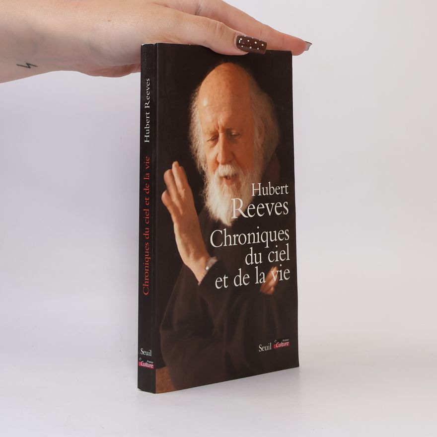 Hubert Reeves Chroniques du ciel et de la vie