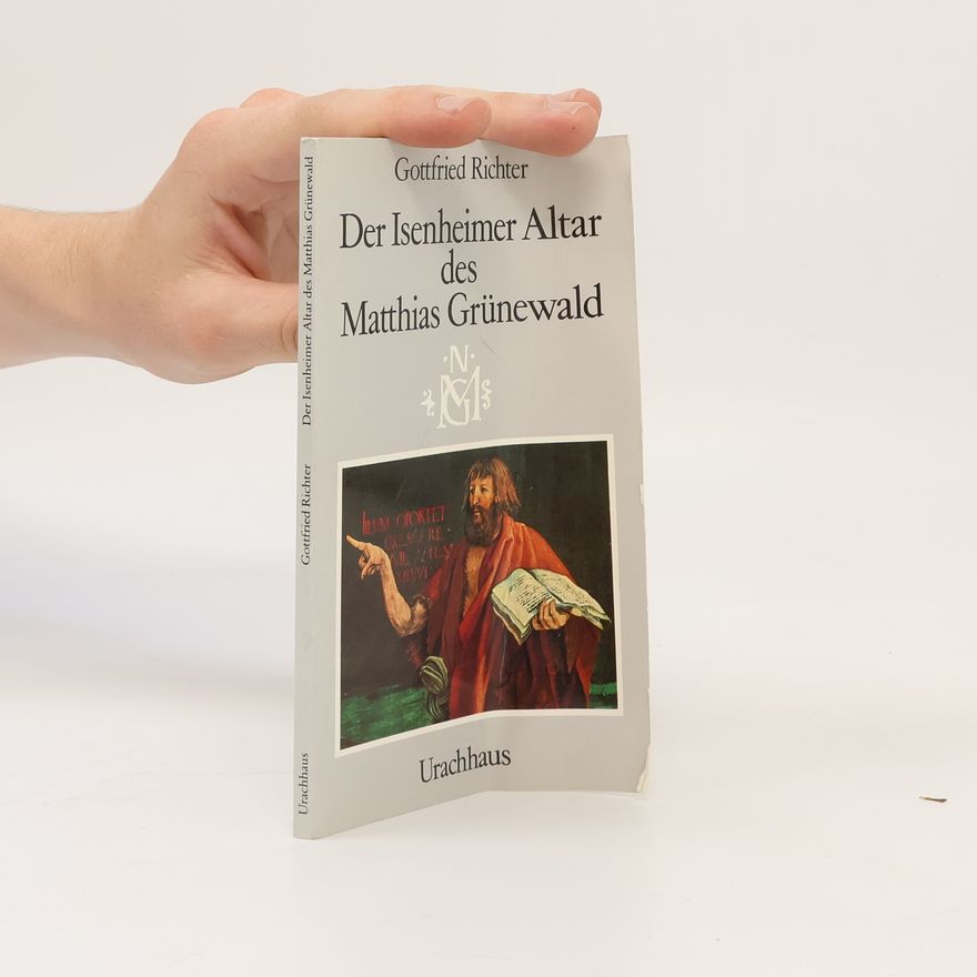 Gottfried Richter Der Isenheimer Altar des Matthias Grünewald