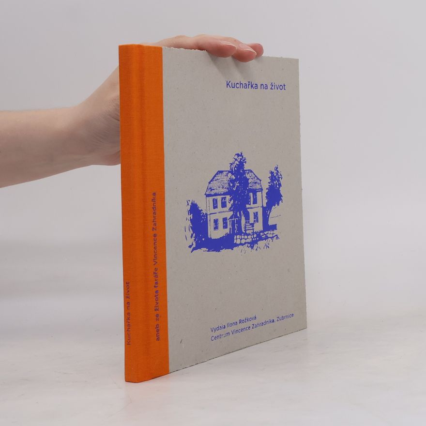 Autorenkollektiv Kuchařka na život aneb Ze života faráře Vincence Zahradníka