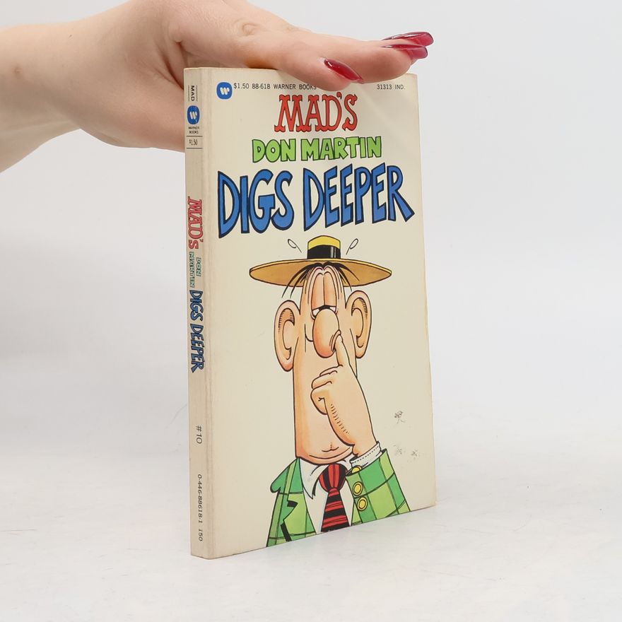 Don Martin Mad's Don Martin Digs Deeper