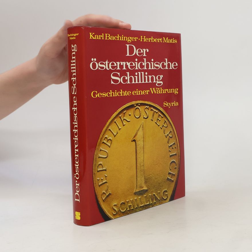 Karl Bachinger Der österreichische Schilling