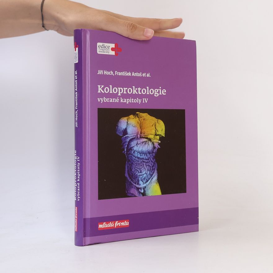 Jiří Hoch Koloproktologie Vybrané kapitoly IV