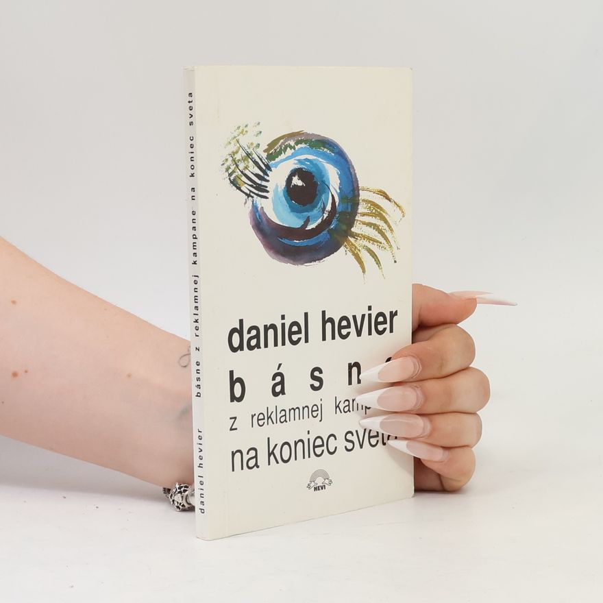 Daniel Hevier Básne z reklamnej kampane na koniec sveta