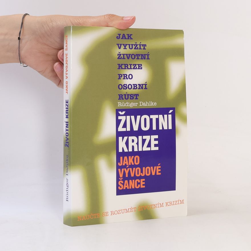 Ruediger Dahlke Životní krize jako vývojové šance