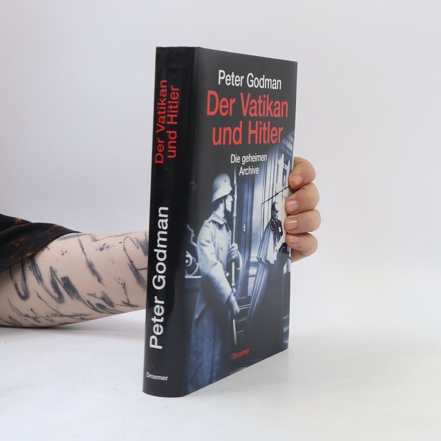 Peter Godman Der Vatikan und Hitler