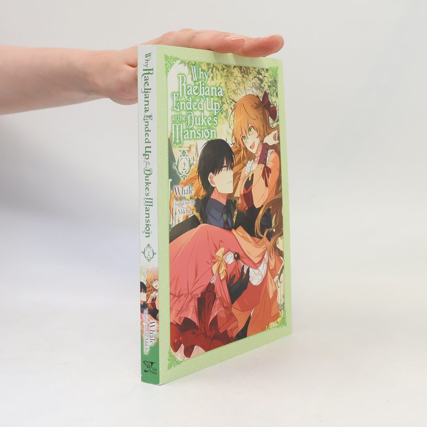 Milcha Why Raeliana Ended Up at the Duke's Mansion, Vol. 2