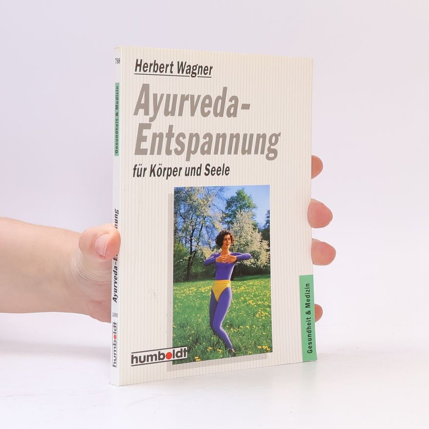Herbert Wagner Ayurveda-Entspannung für Körper und Seele