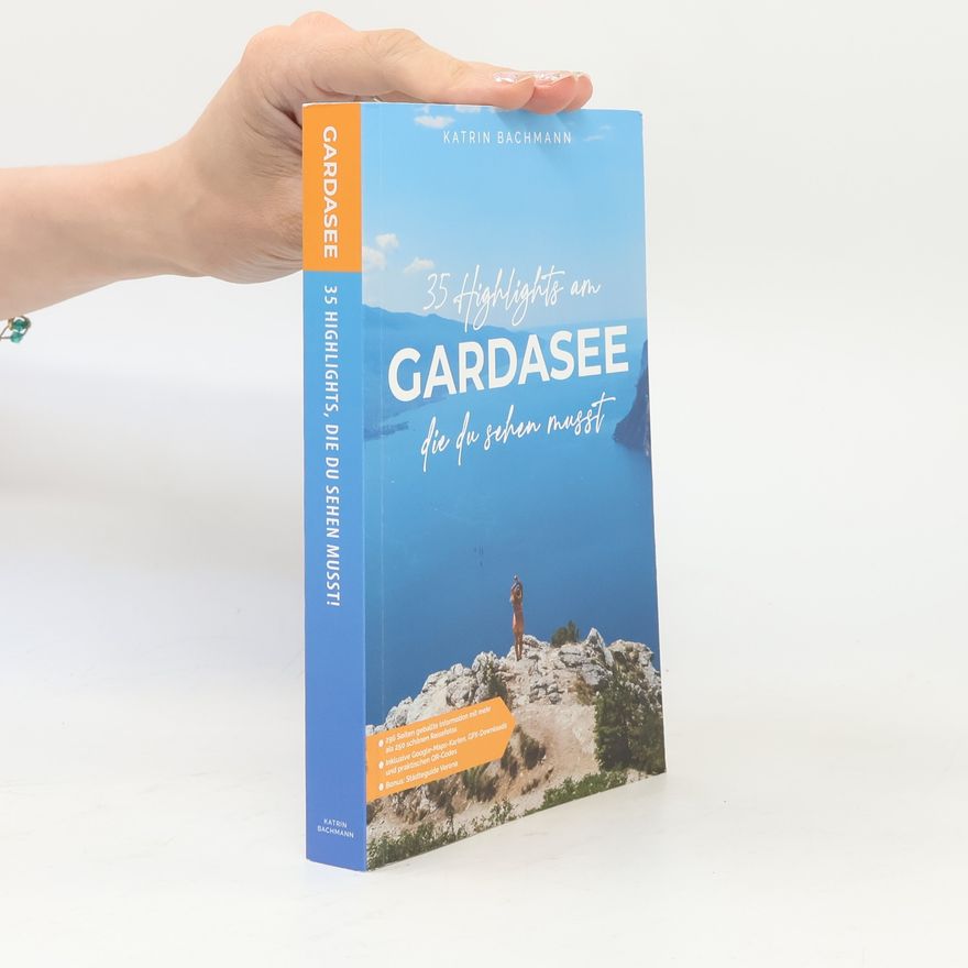 Katrin Bachmann Reiseführer Gardasee: 35 Highlights am Gardasee, die du sehen musst!