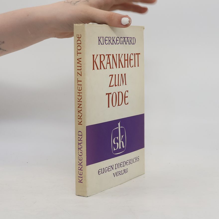 Søren Kierkegaard Die Krankheit zum Tode