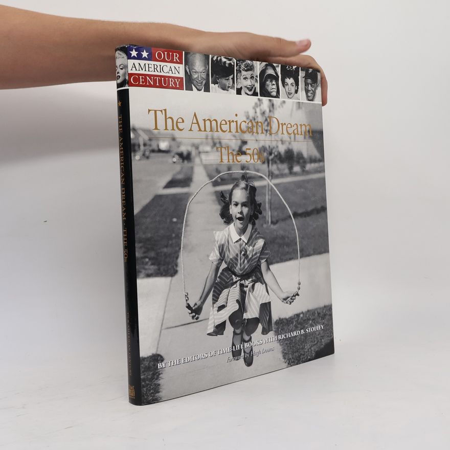 Richard B. Stolley Our American Century: The American Dream
