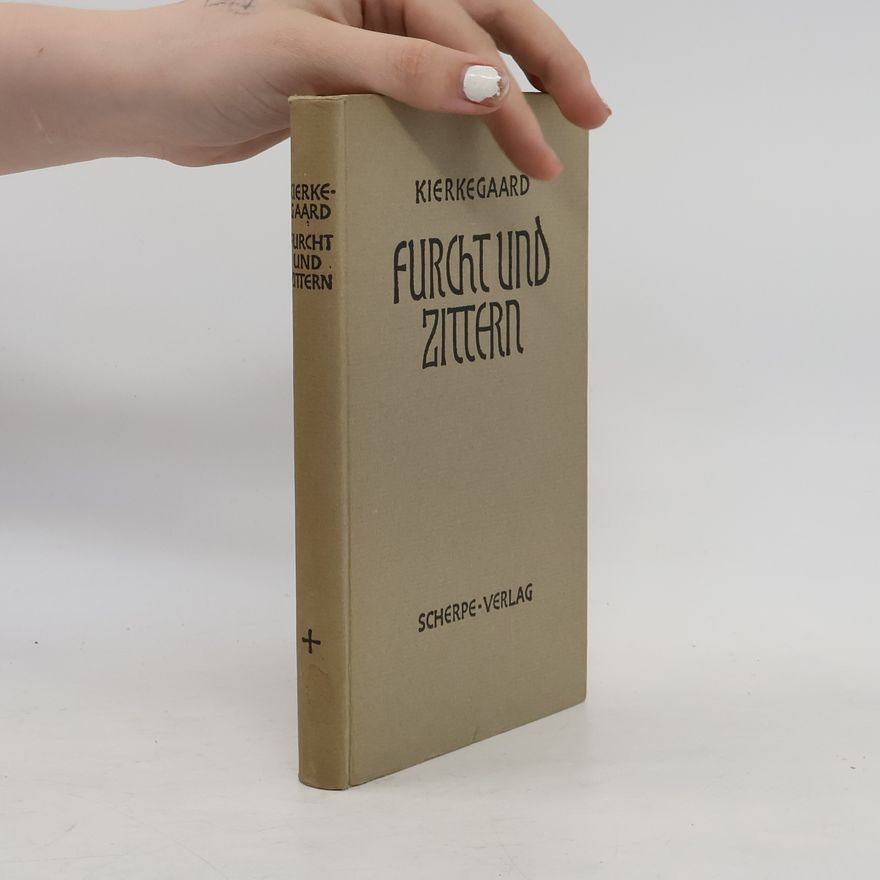 Søren Kierkegaard Furcht und Zittern