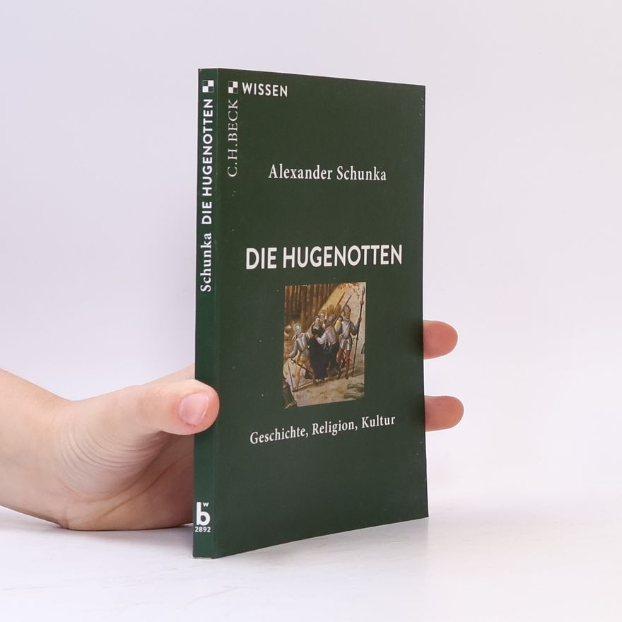 Alexander Schunka Die Hugenotten