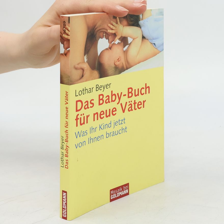 Lothar Beyer Das Baby-Buch für neue Väter