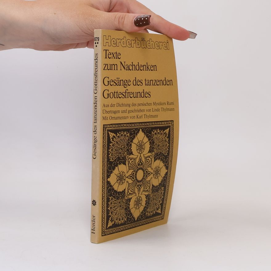 Ǧalāl-ad-Dīn Rūmī Gesänge des tanzenden Gottesfreundes