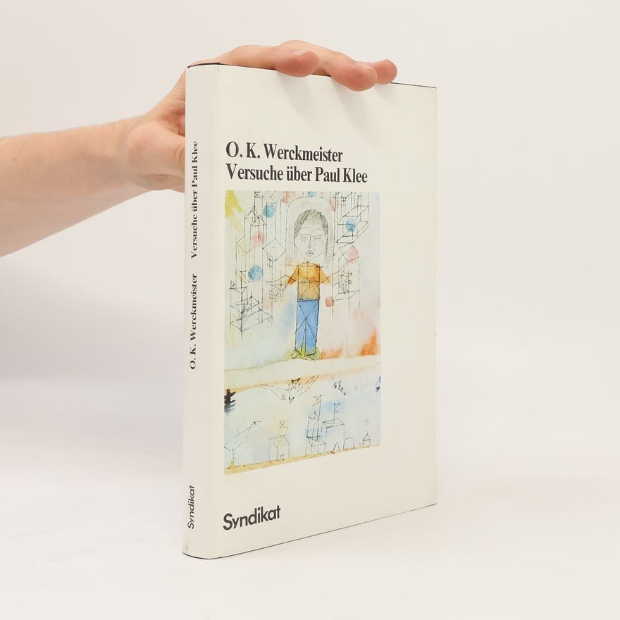 Otto Karl Werckmeister Versuche über Paul Klee