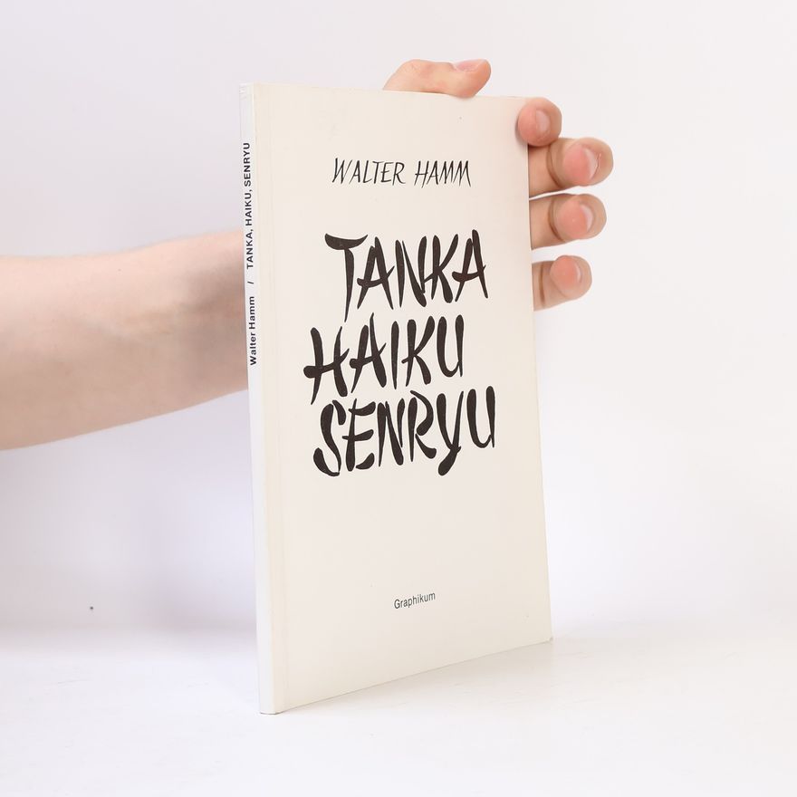 Walter Hamm Tanka, Haiku, Senryu